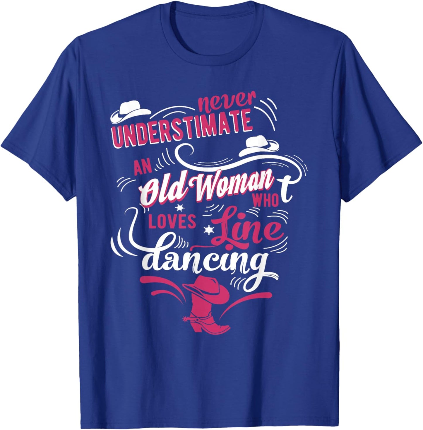 Never underestimate an old woman who can line dance Lover T-Shirt - T-Shirt | Royal
