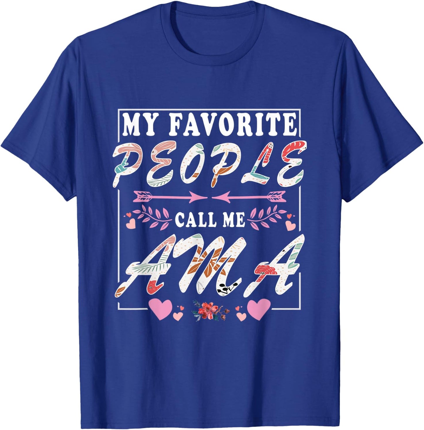 My Favorite People Call Me Ama Funny Retro Mother's Day T-Shirt - T-Shirt | Royal