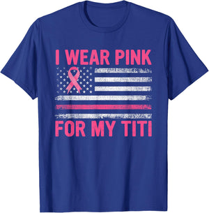 I Wear Pink For My Titi Breast Cancer Awareness Support T-Shirt - T-Shirt | Royal