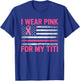 I Wear Pink For My Titi Breast Cancer Awareness Support T-Shirt - T-Shirt | Royal