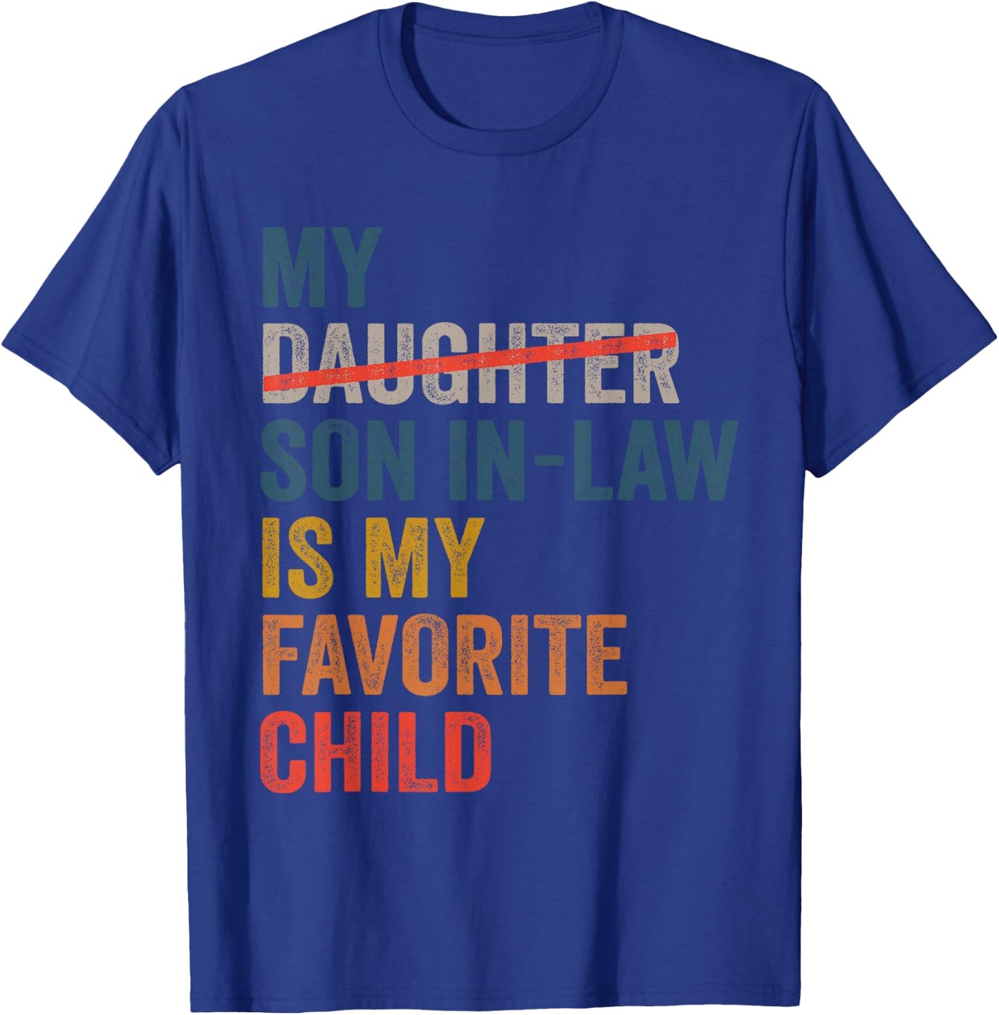 My Son-In-Law Is My Favorite Child Funny Father's Day Retro T-Shirt - T-Shirt | Royal