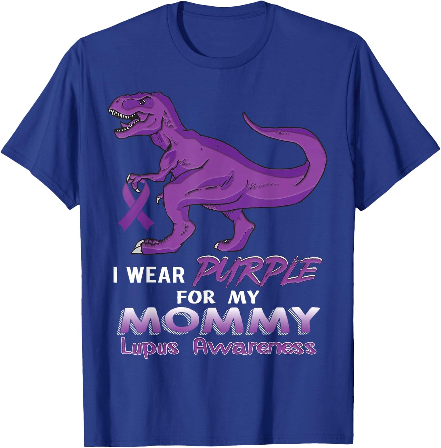 I Wear Purple for My Mommy - Lupus Awareness Dinosaur T-Shirt - T-Shirt | Royal