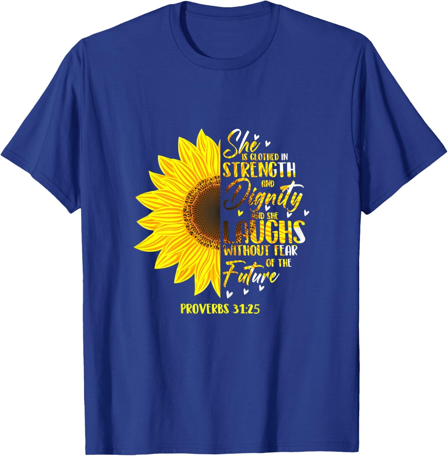 Proverb 31:25 Christian Bible Verse Sunflower T-Shirt - T-Shirt | Royal