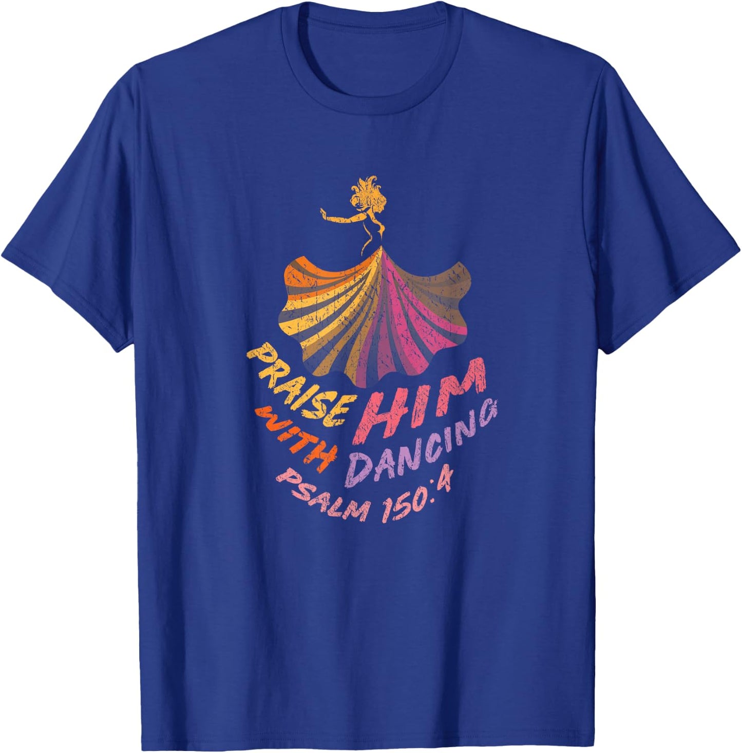 Christian Worship Dancer Praise Him with Dancing T-Shirt - T-Shirt | Royal