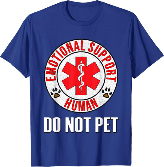 Emotional Support Human Do Not Pet - Service Dog Love Humor T-Shirt - T-Shirt | Royal
