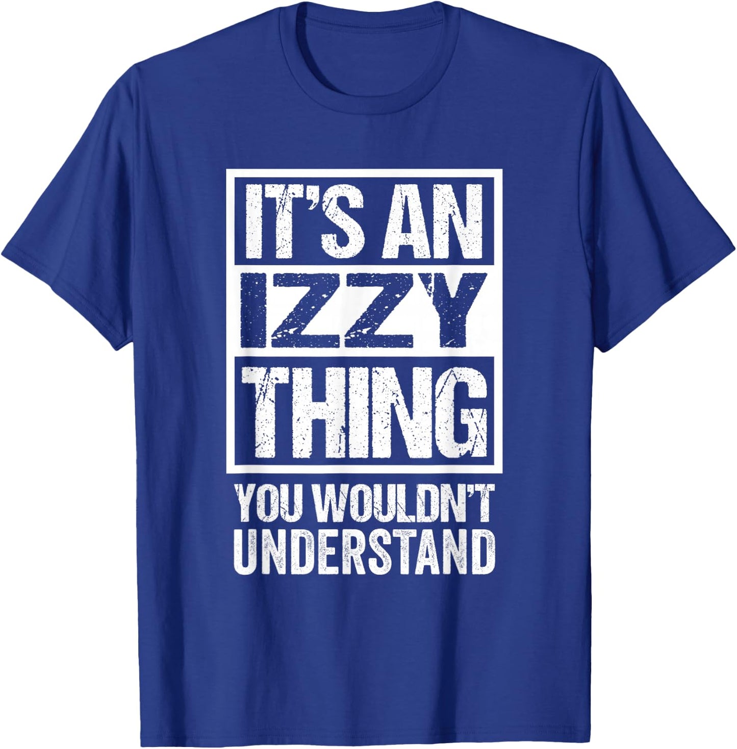 an Izzy Thing You Wouldn't Understand T-Shirt - T-Shirt | Royal