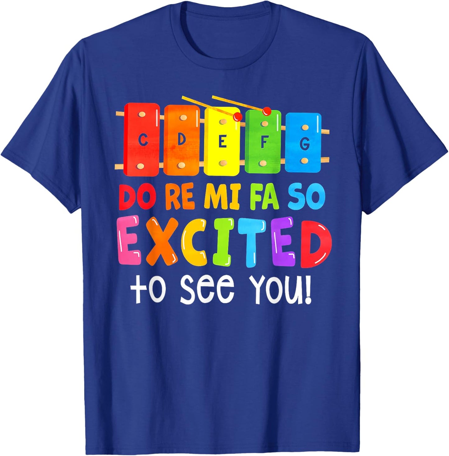 Do Re Mi Fa So Excited To See You T-Shirt - T-Shirt | Royal