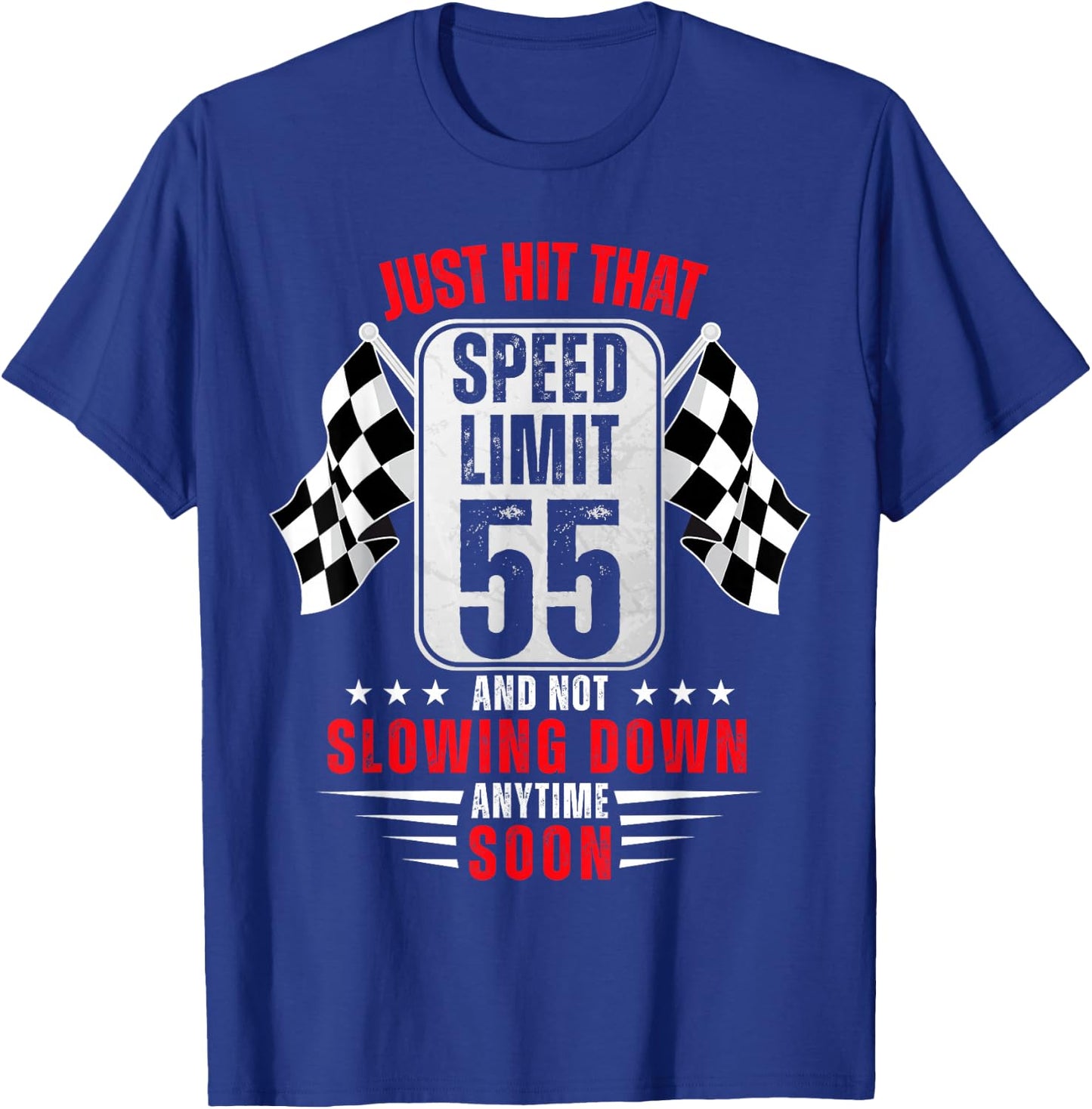 55th Birthday Speed Limit Sign 55 Years Old Funny Racing T-Shirt - T-Shirt | Royal