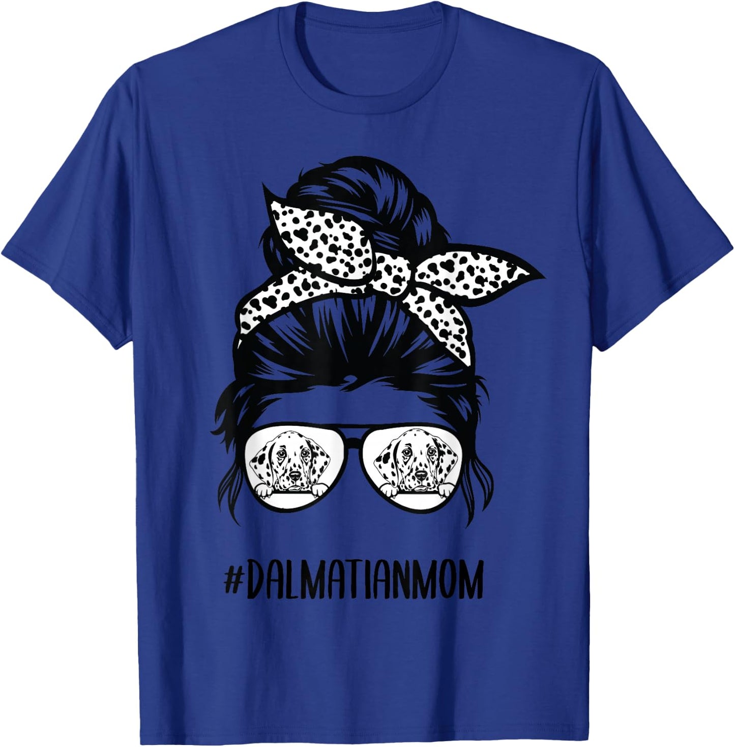 Dalmatian Mom Life Messy Bun Hair Glasses T-Shirt - T-Shirt | Royal
