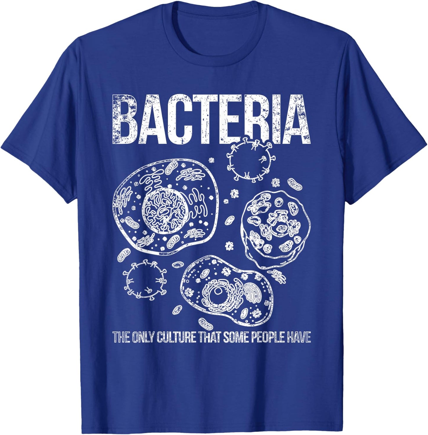 Bacteria the only culture of some people biology T-Shirt - T-Shirt | Royal