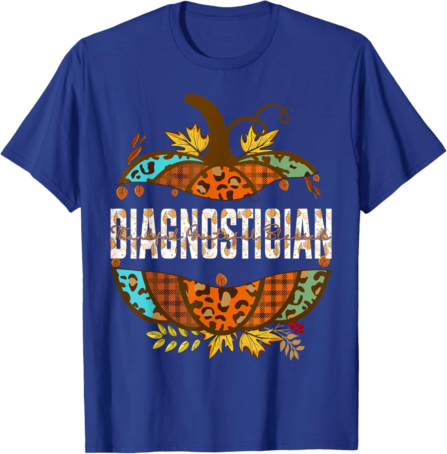 Diagnostician Thankful Grateful Blessed Fall Pumpkin autumn T-Shirt - T-Shirt | Royal