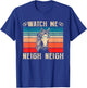 Horse Lover Watch Me Neigh Neigh Funny Vintage T-Shirt - T-Shirt | Royal