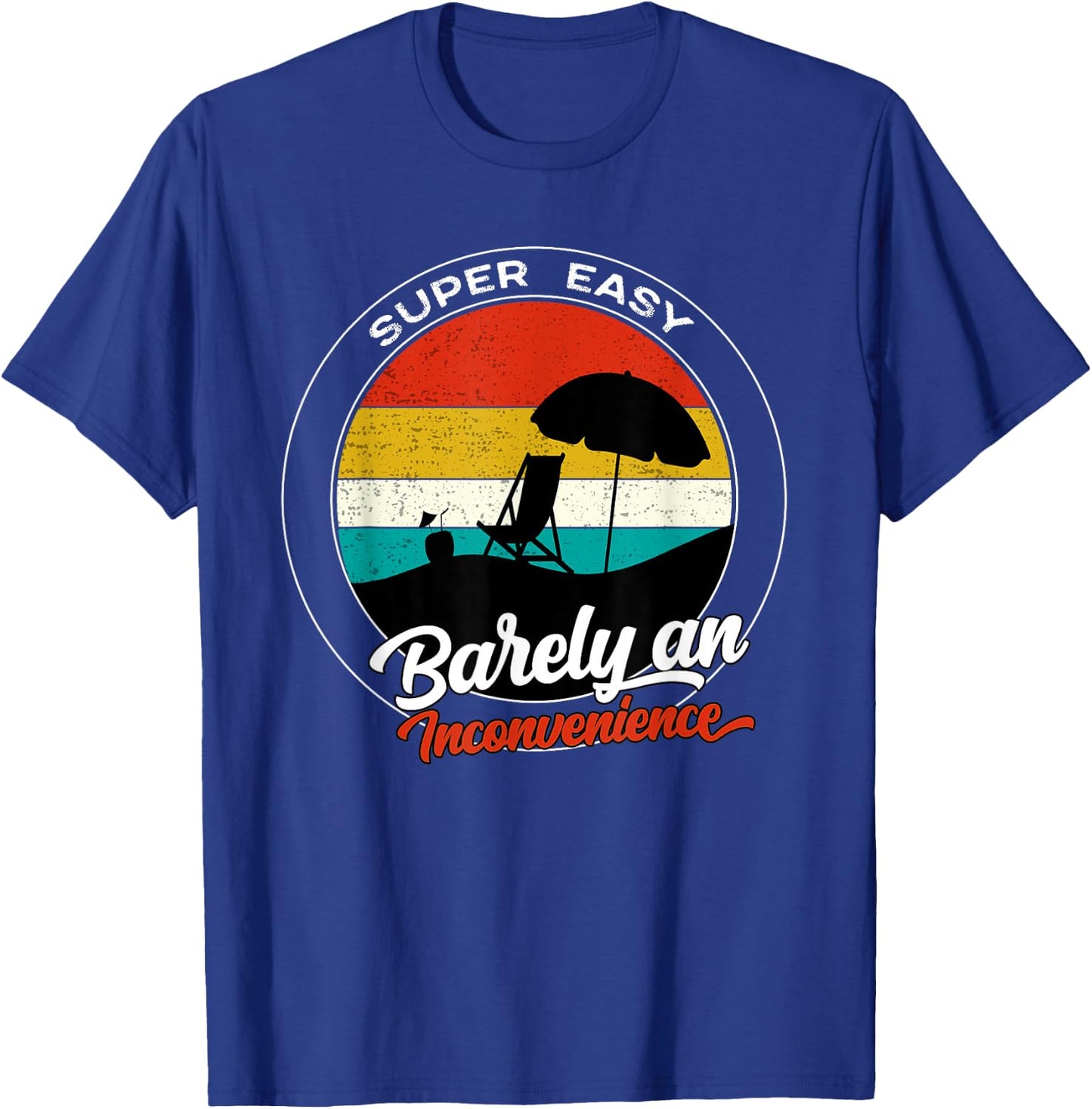 Super Easy Barely An Inconvenience retro vintage T-Shirt - T-Shirt | Royal