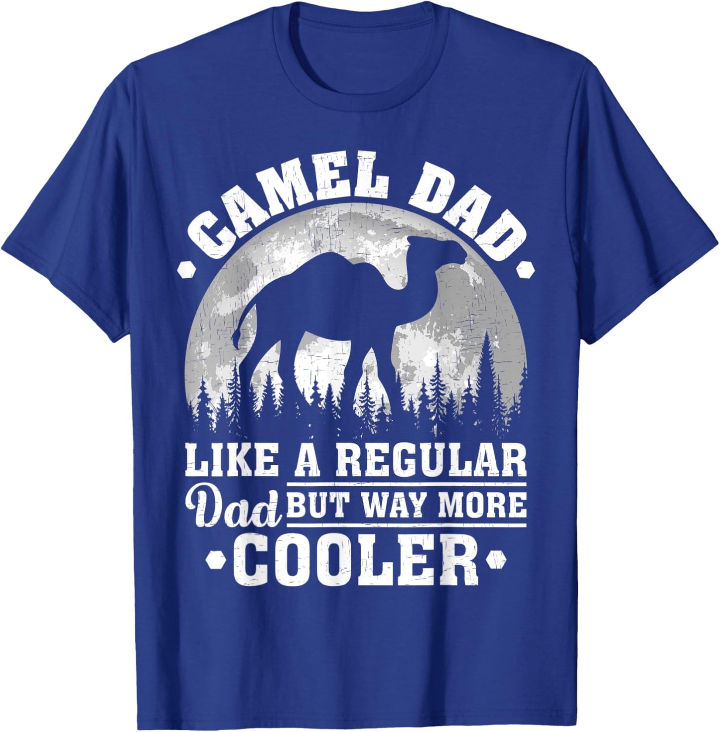Camel Dad Like A Regular Dad Funny Camel Father's Day T-Shirt - T-Shirt | Royal