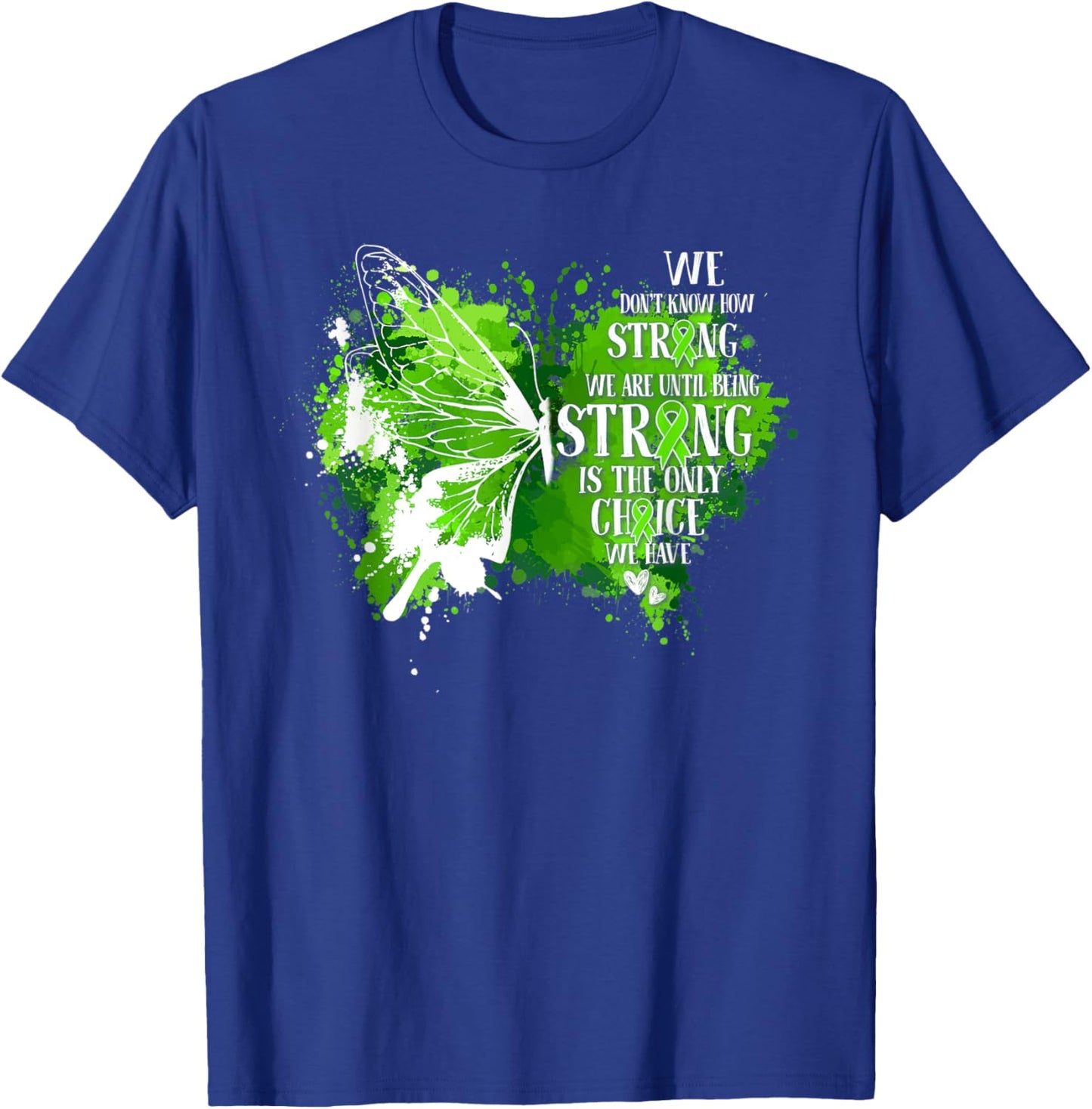 You Never Know How Strong You Are Butterfly Mental Health T-Shirt - T-Shirt | Royal