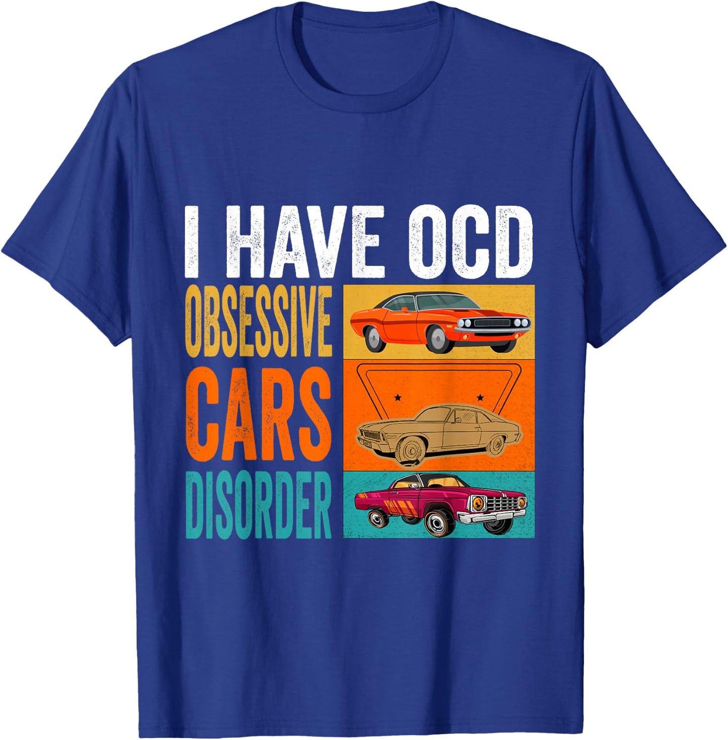 I have OCD Obsessive Car Disorder Funny Car Drift Lover Dad T-Shirt - T-Shirt | Royal
