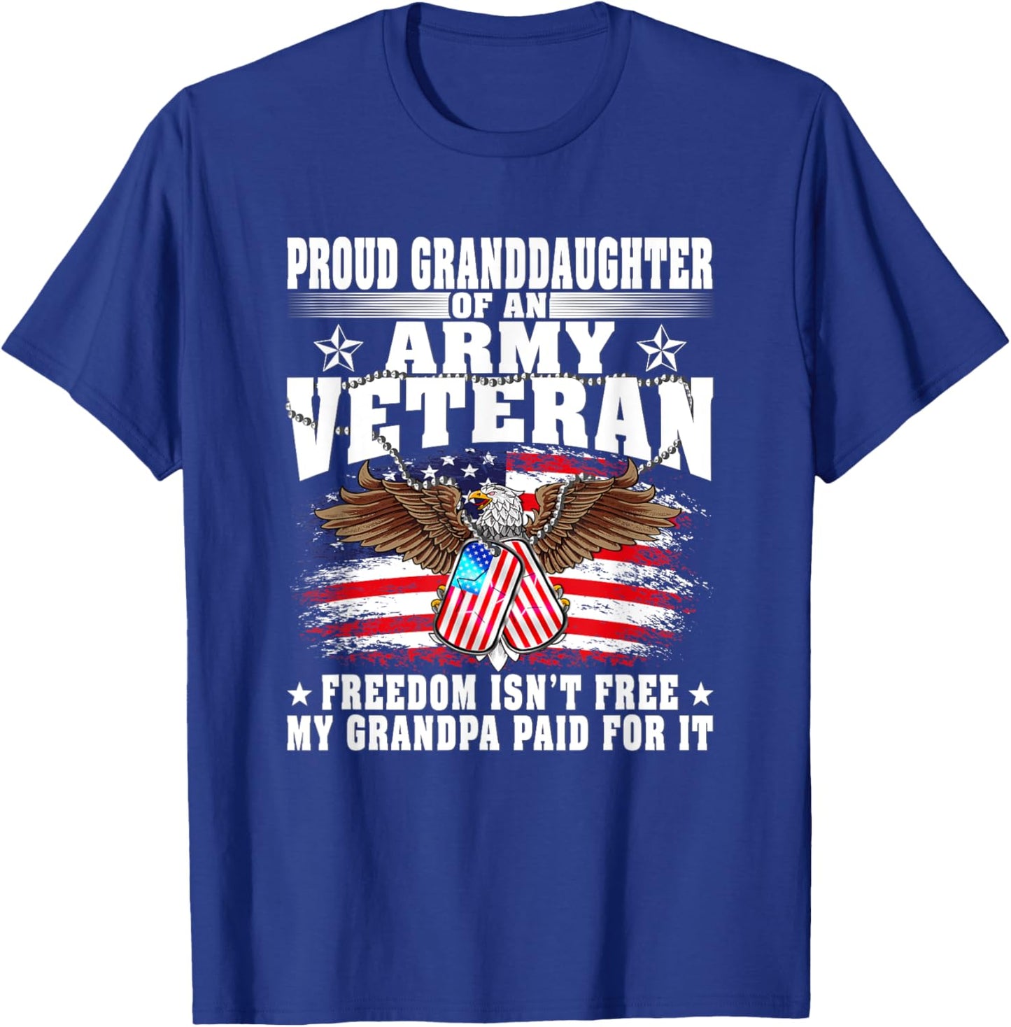 Proud Granddaughter Of An Army Veteran - Freedom Isn't Free T-Shirt - T-Shirt | Royal