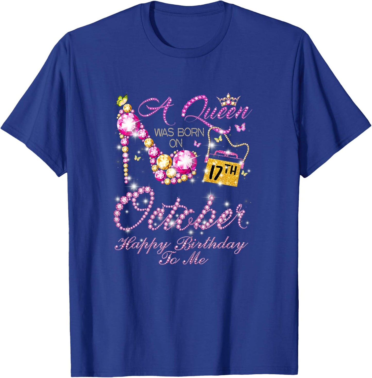 A Queen Was Born In Oct, Oct 17th Birthday T-Shirt - T-Shirt | Royal