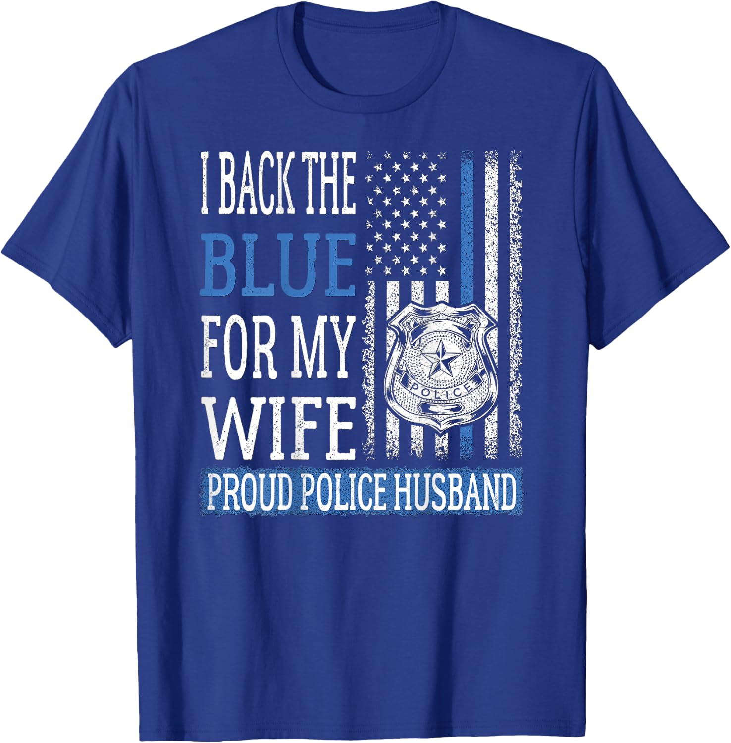 I Back The Blue For My Wife Proud Police Husband Cop Spouse T-Shirt - T-Shirt | Royal