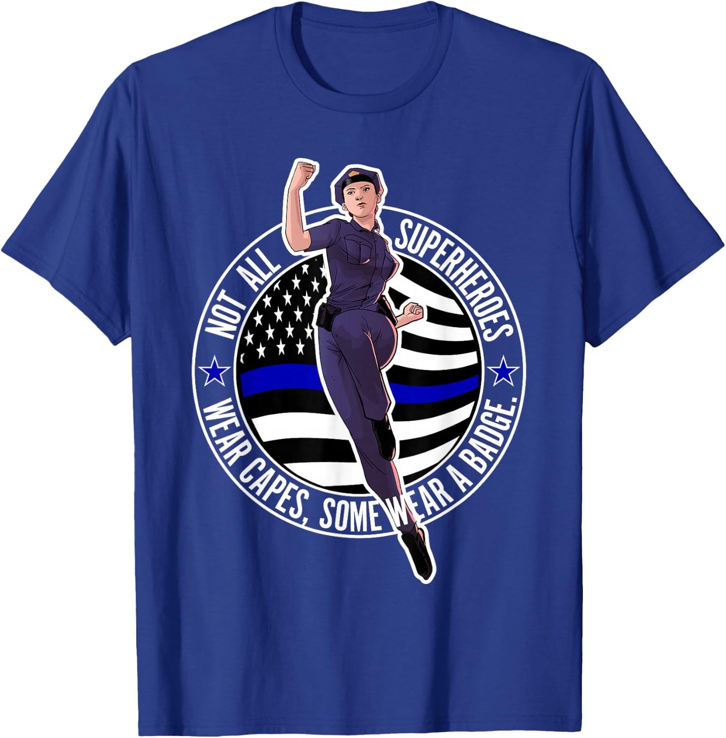 Not All Superheroes Wear Capes Some Wear A Badge Female Cop T-Shirt - T-Shirt | Royal