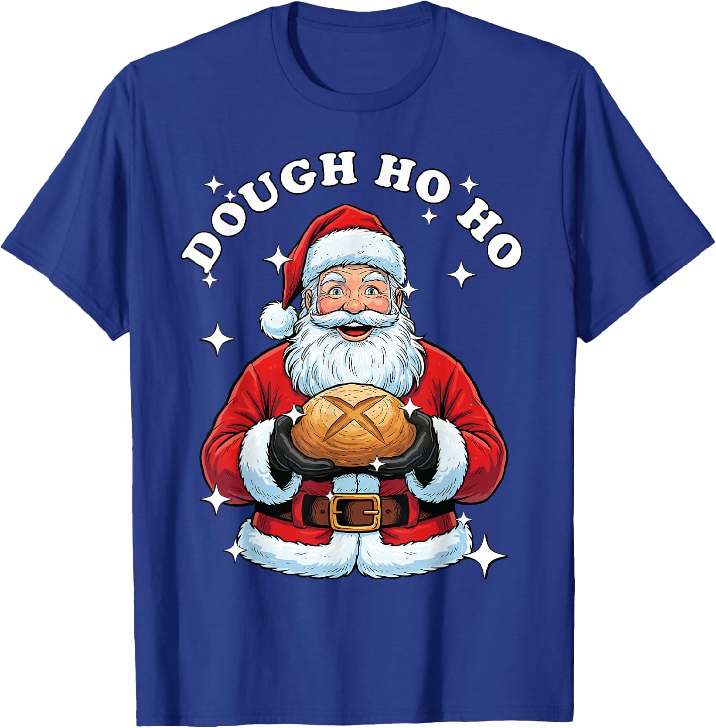 Sourdough Bread Christmas, Baker Santa Sourdough T-Shirt - T-Shirt | Royal