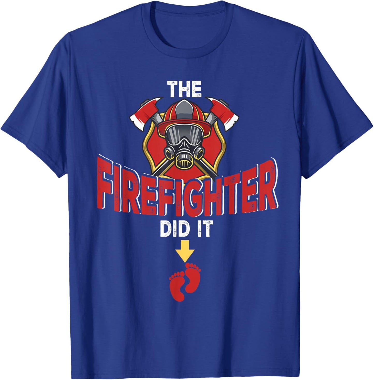 Firefighter Did It Pregnancy Announcement Firefighter's Wife T-Shirt - T-Shirt | Royal