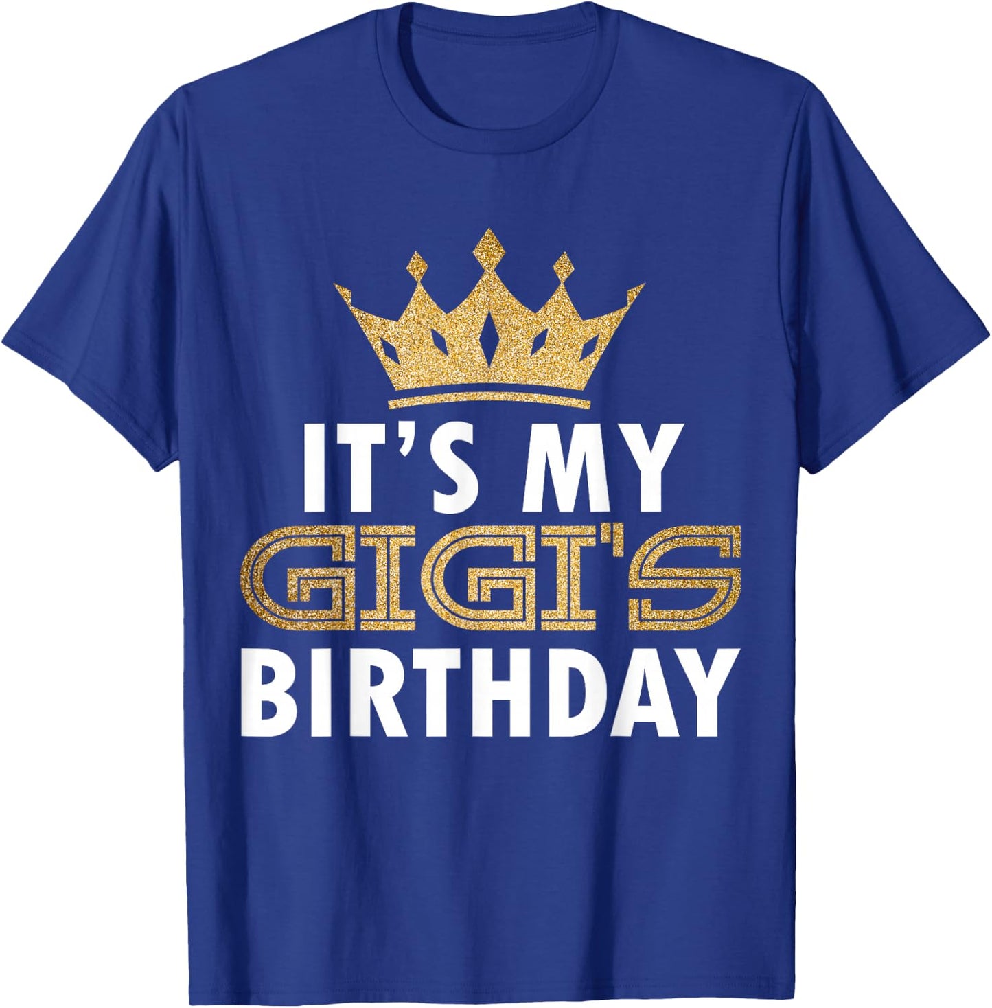 It's My Gigi Happy Birthday Party Family Matching B-Day T-Shirt - T-Shirt | Royal