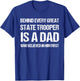 Behind Every Great State Trooper A Dad State Trooper T-Shirt - T-Shirt | Royal