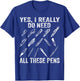 Writing Funny Yes I Really Need All These Pens Writer T-Shirt - T-Shirt | Royal