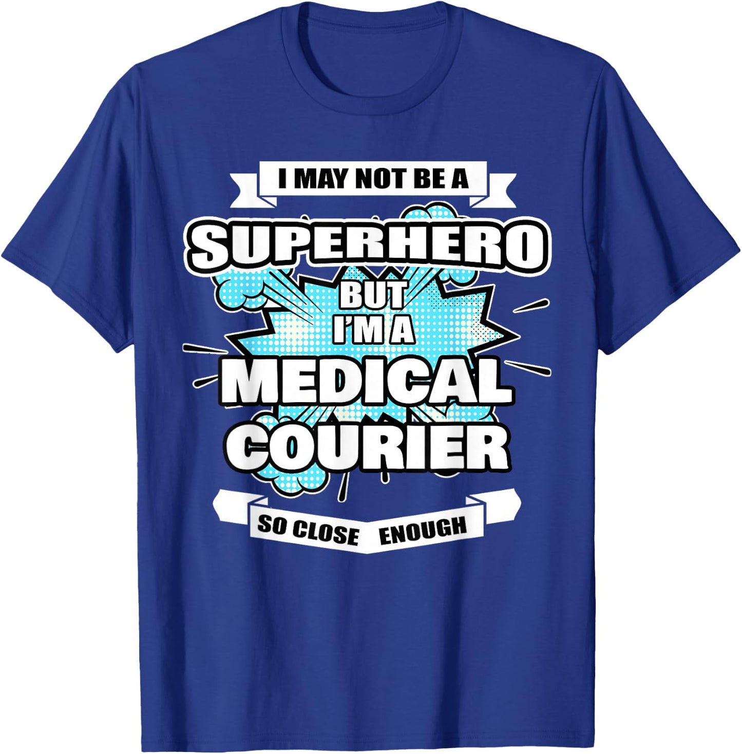 Medical Courier Gift Superhero Medical Courier T-Shirt - T-Shirt | Royal