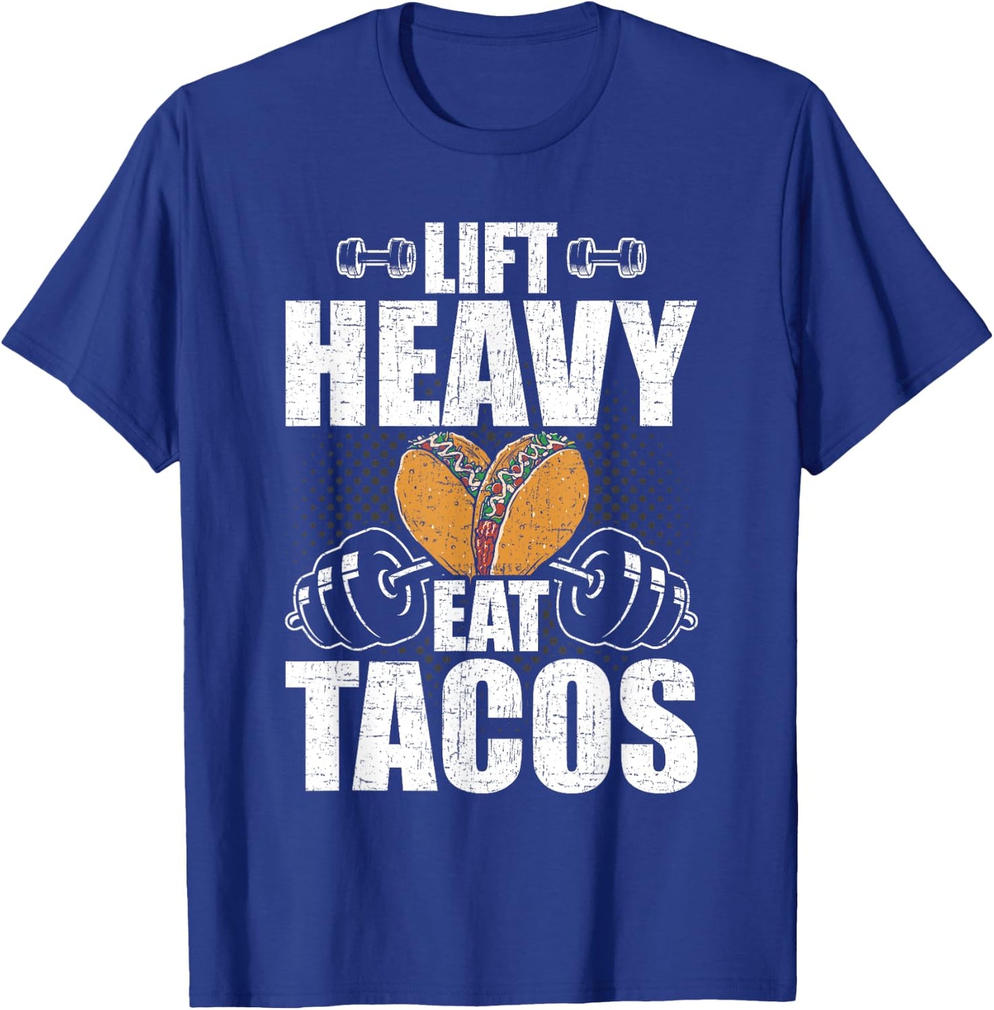 Lift Heavy Eat Tacos Bodybuilding Weightlifting Workout T-Shirt - T-Shirt | Royal