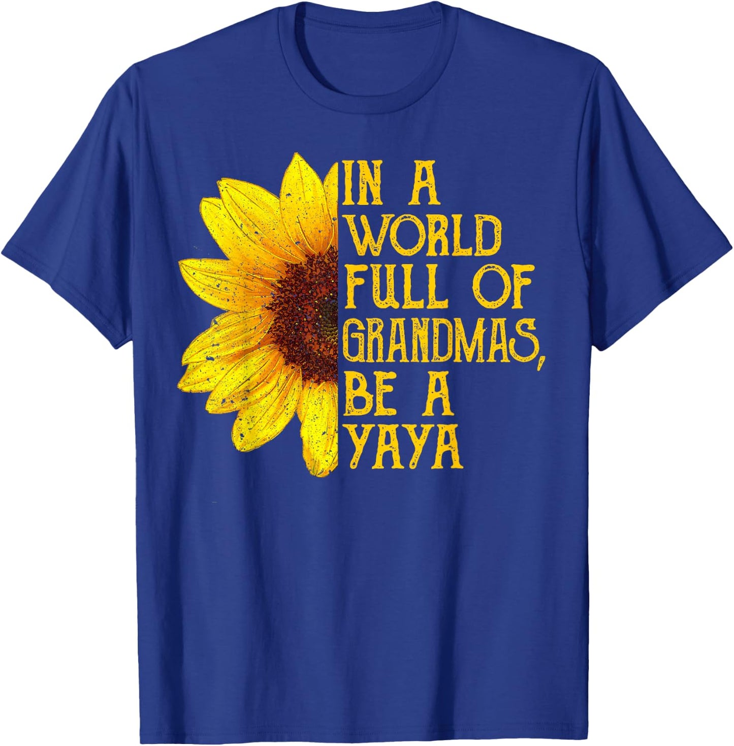 In A World Full Of Grandmas Be A Yaya Apparel, Greek Grandma T-Shirt - T-Shirt | Royal