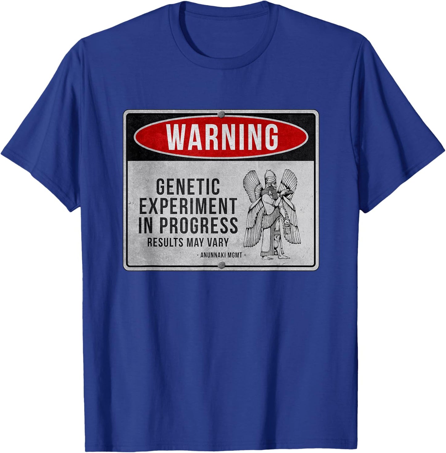 Funny Anunnaki Warning Sign - Genetic Experiment In Progress T-Shirt - T-Shirt | Royal