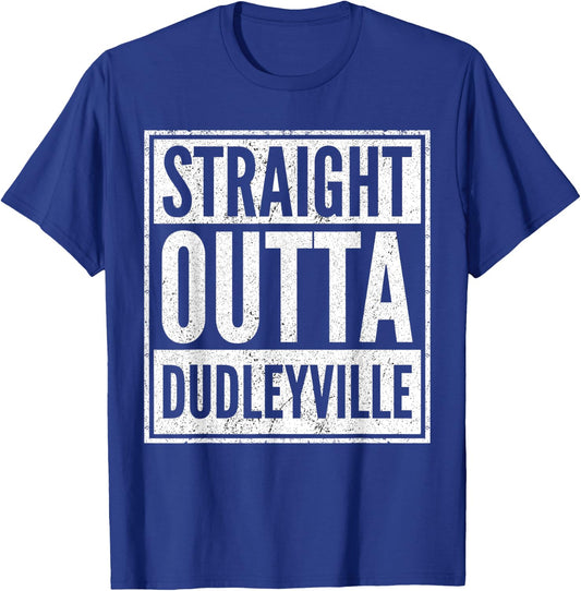 Straight Outta Dudleyville Shirt Funny Dudleyville Arizona T-Shirt - T-Shirt | Royal