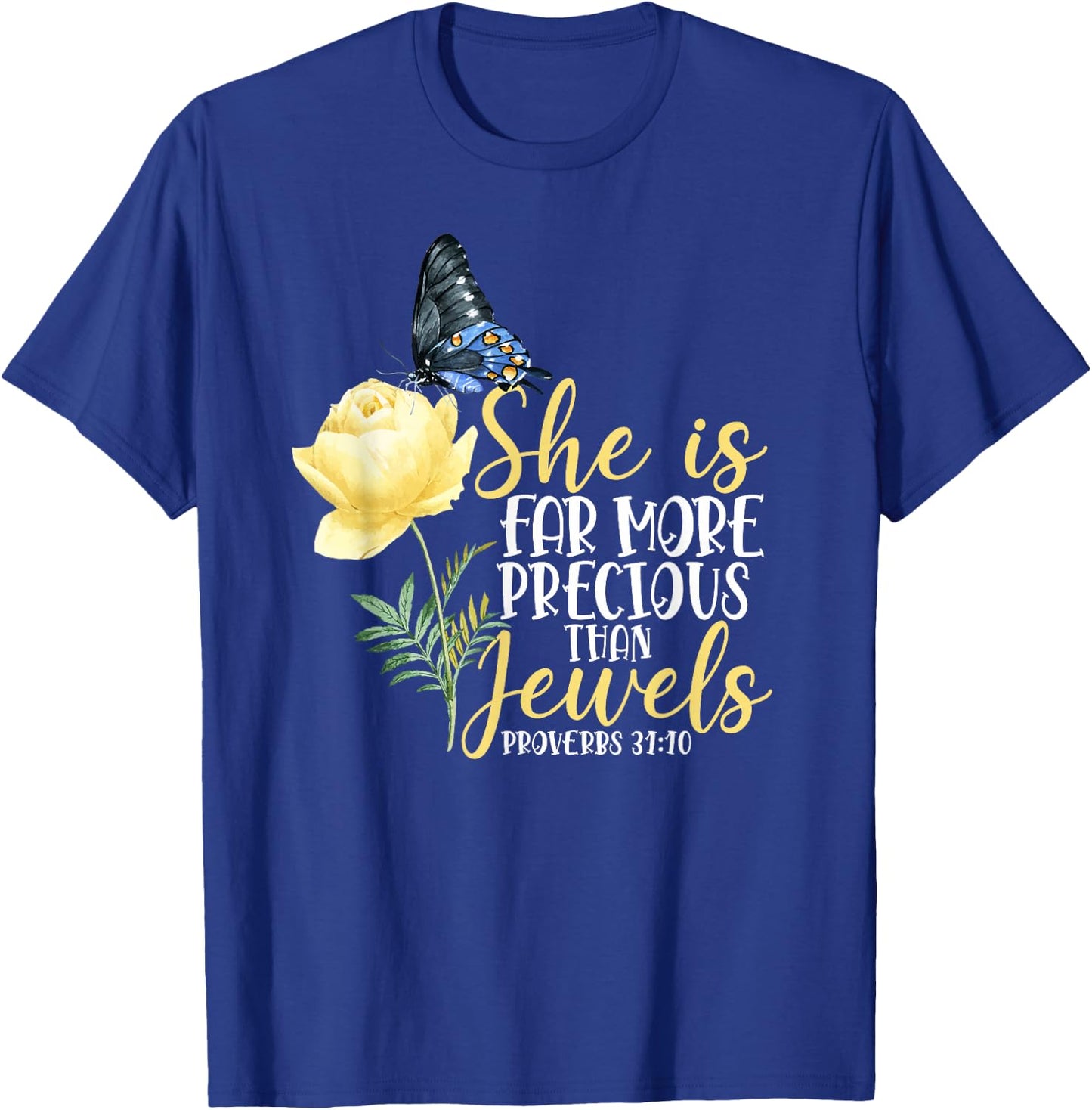 Christian Bible Verse Butterfly Rose Flower Proverbs 31:10 T-Shirt - T-Shirt | Royal