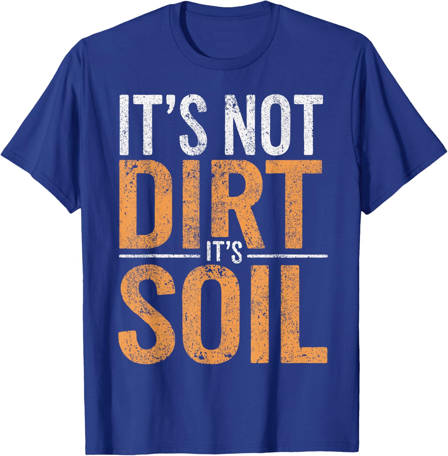 Soil Scientist Environmental Science Not Dirt Soil Science T-Shirt - T-Shirt | Royal