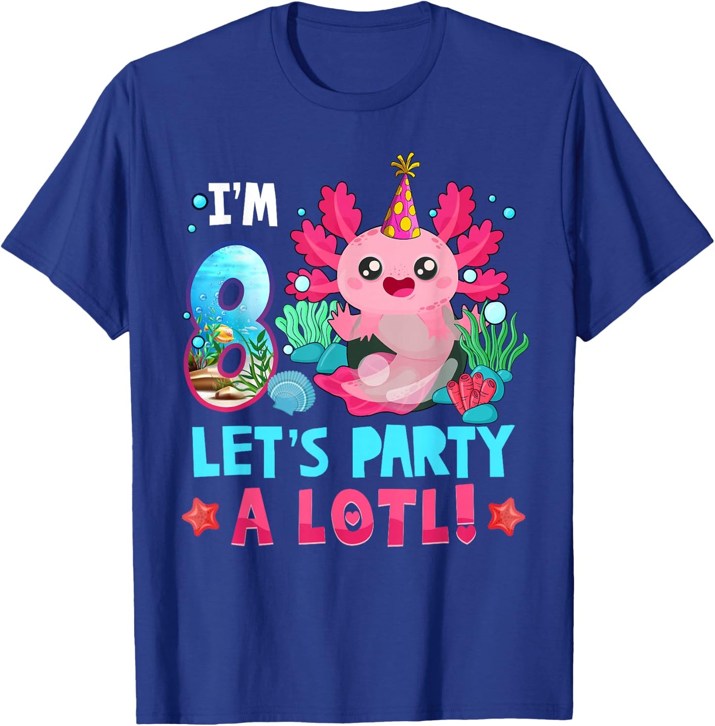 I'm 8 Years Old Let's Party A Lotl Axolotl 8th Birthday Kids T-Shirt - T-Shirt | Royal
