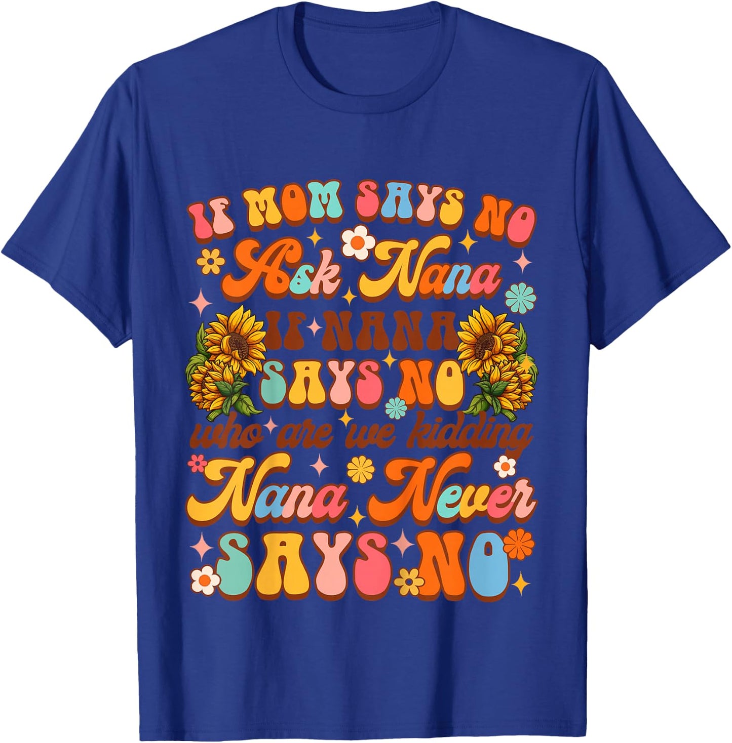 Kids Funny Baby & Grandma Mimi Gigi If Mom Says No Ask Nana T-Shirt - T-Shirt | Royal