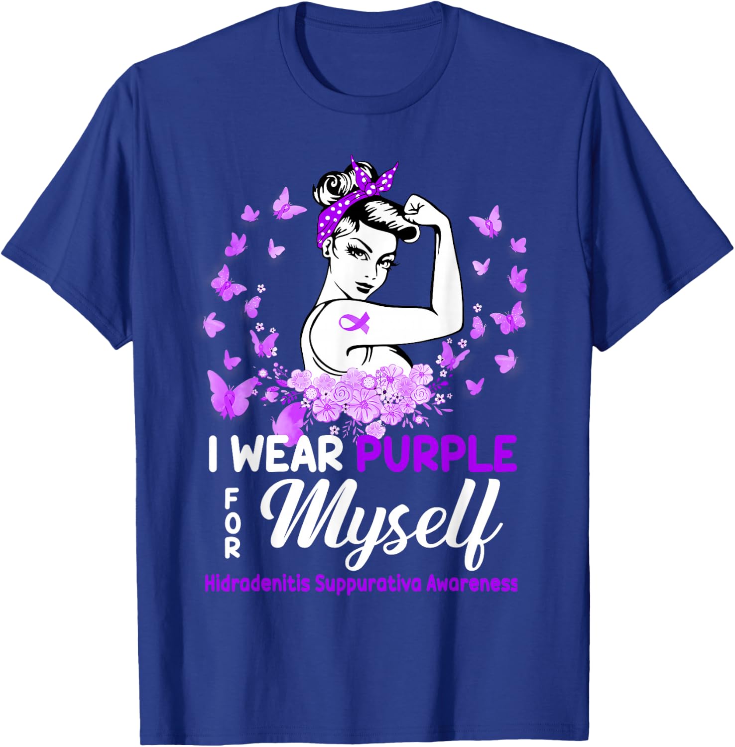 Hidradenitis Suppurativa Awareness For Myself, Hidradenitis T-Shirt - T-Shirt | Royal