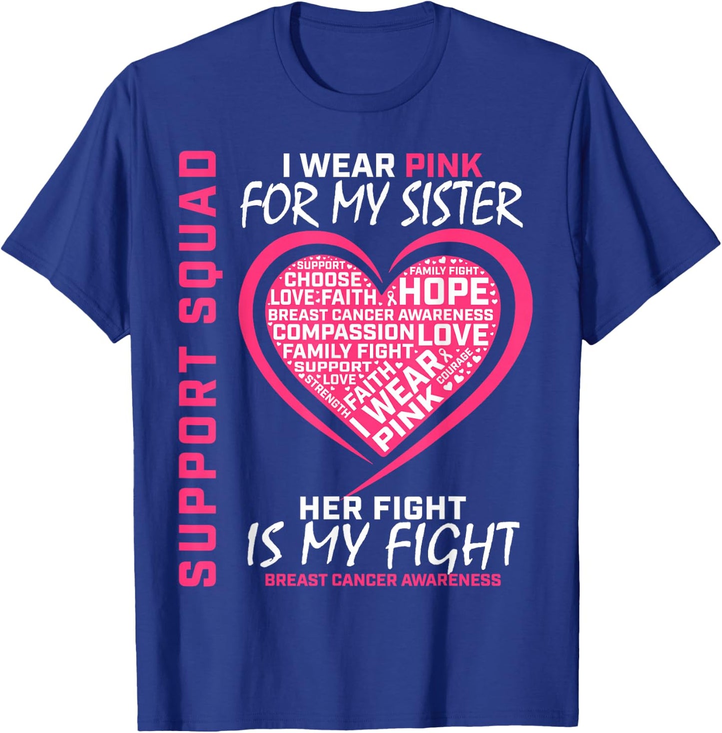 Support Squad Wear Pink Sister Breast Cancer Awareness Fight T-Shirt - T-Shirt | Royal