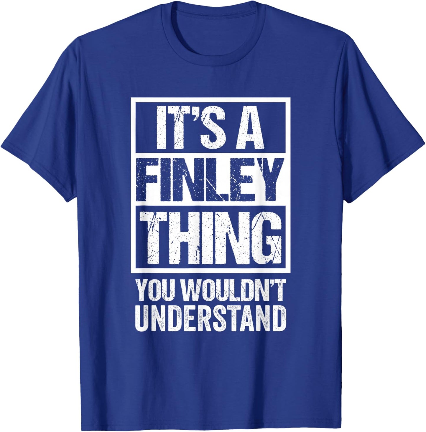 It's A Finley Thing You Wouldn't Understand First Name T-Shirt - T-Shirt | Royal