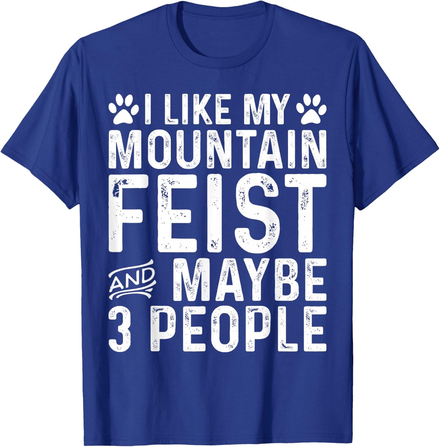 I Like My Mountain Feist Dog Owner Pet Funny Quote T-Shirt - T-Shirt | Royal