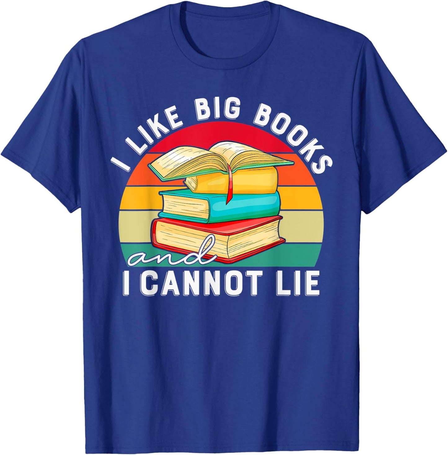 I Like Big Books Cannot Lie Funny Reading Teacher Kids Women T-Shirt - T-Shirt | Royal