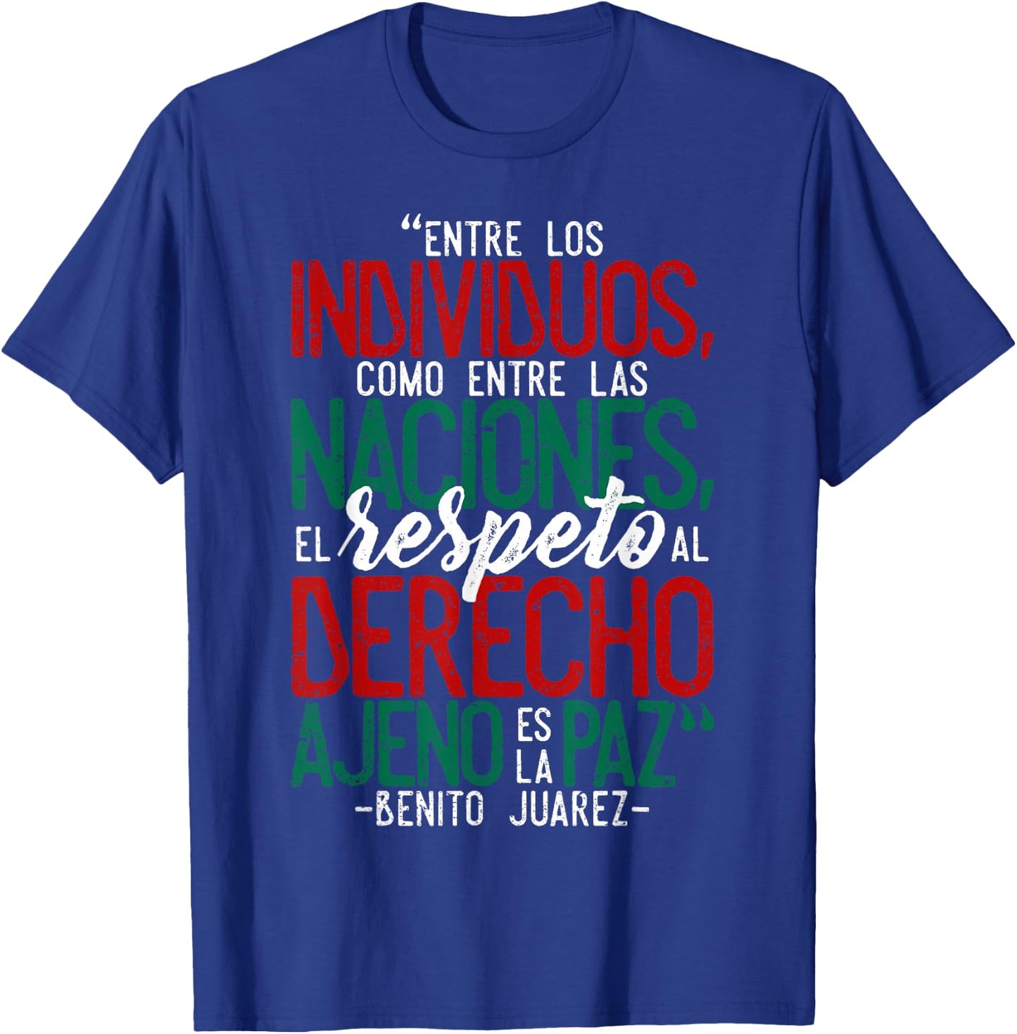 Benito Juarez Mexican Flag Mexico Pride T-Shirt - T-Shirt | Royal