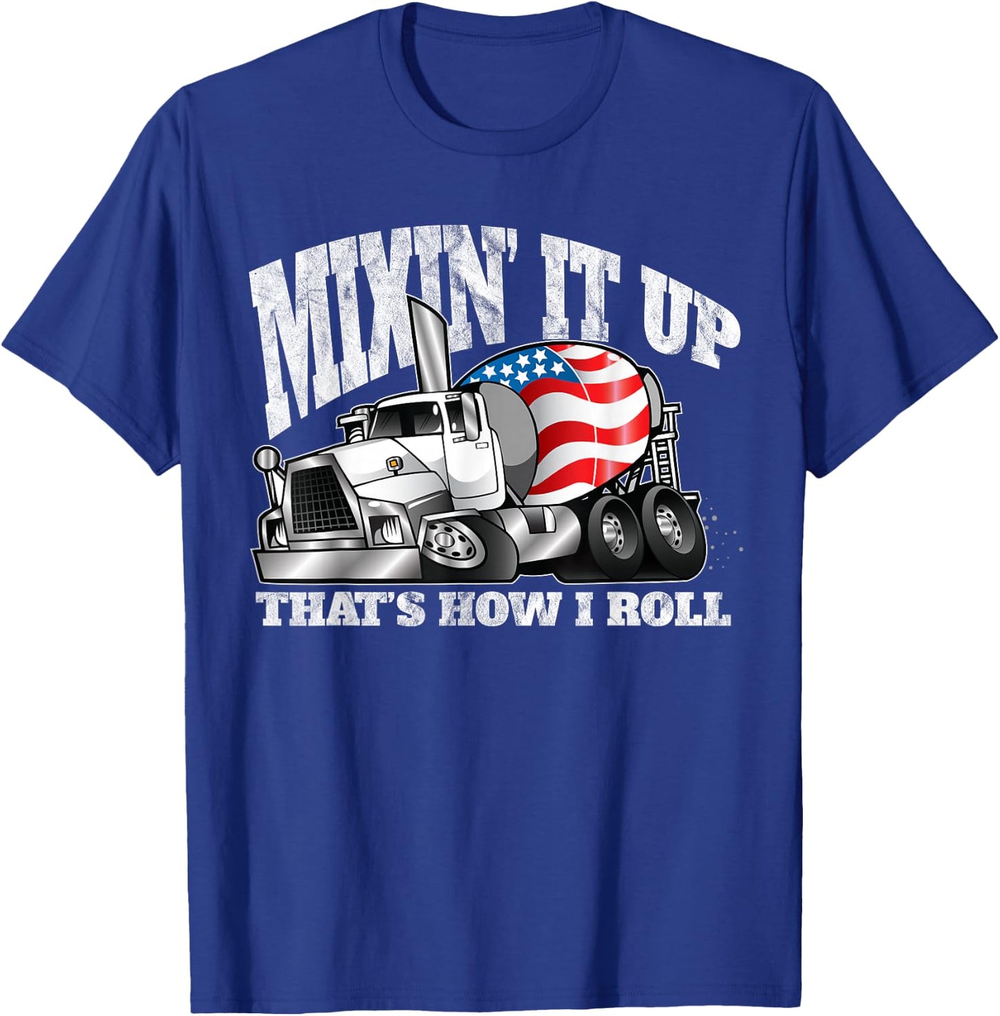 Mixing it Up That's How I Roll Mixer Driver T-Shirt - T-Shirt | Royal
