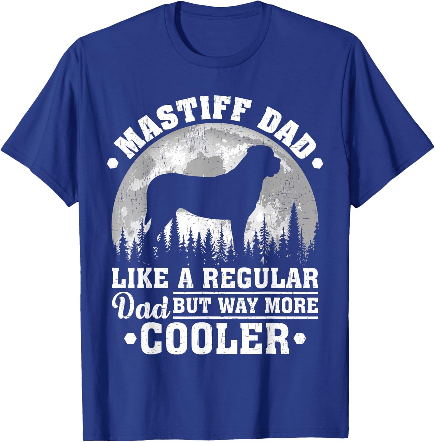 Mastiff Dad Like A Regular Dad Funny Mastiff Dog Fathers Day T-Shirt - T-Shirt | Royal