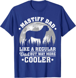 Mastiff Dad Like A Regular Dad Funny Mastiff Dog Fathers Day T-Shirt - T-Shirt | Royal