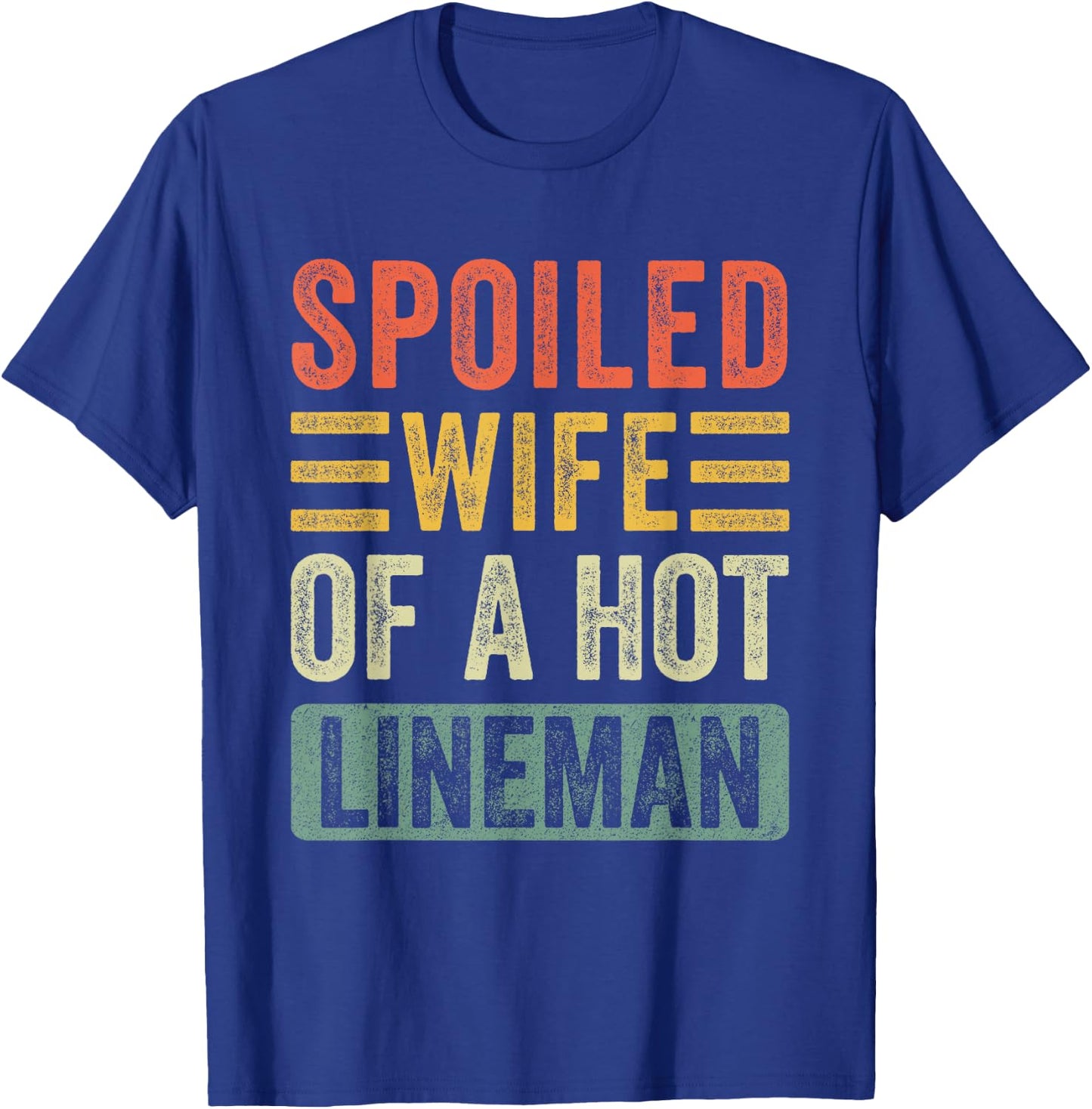 Spoiled Wife of a Hot Lineman Funny Husband Wife T-Shirt - T-Shirt | Royal