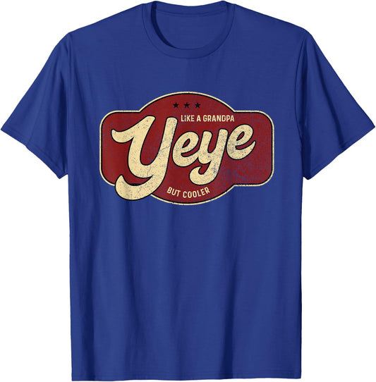 Vintage Yeye Like a Grandpa but Cooler T-Shirt - T-Shirt | Royal