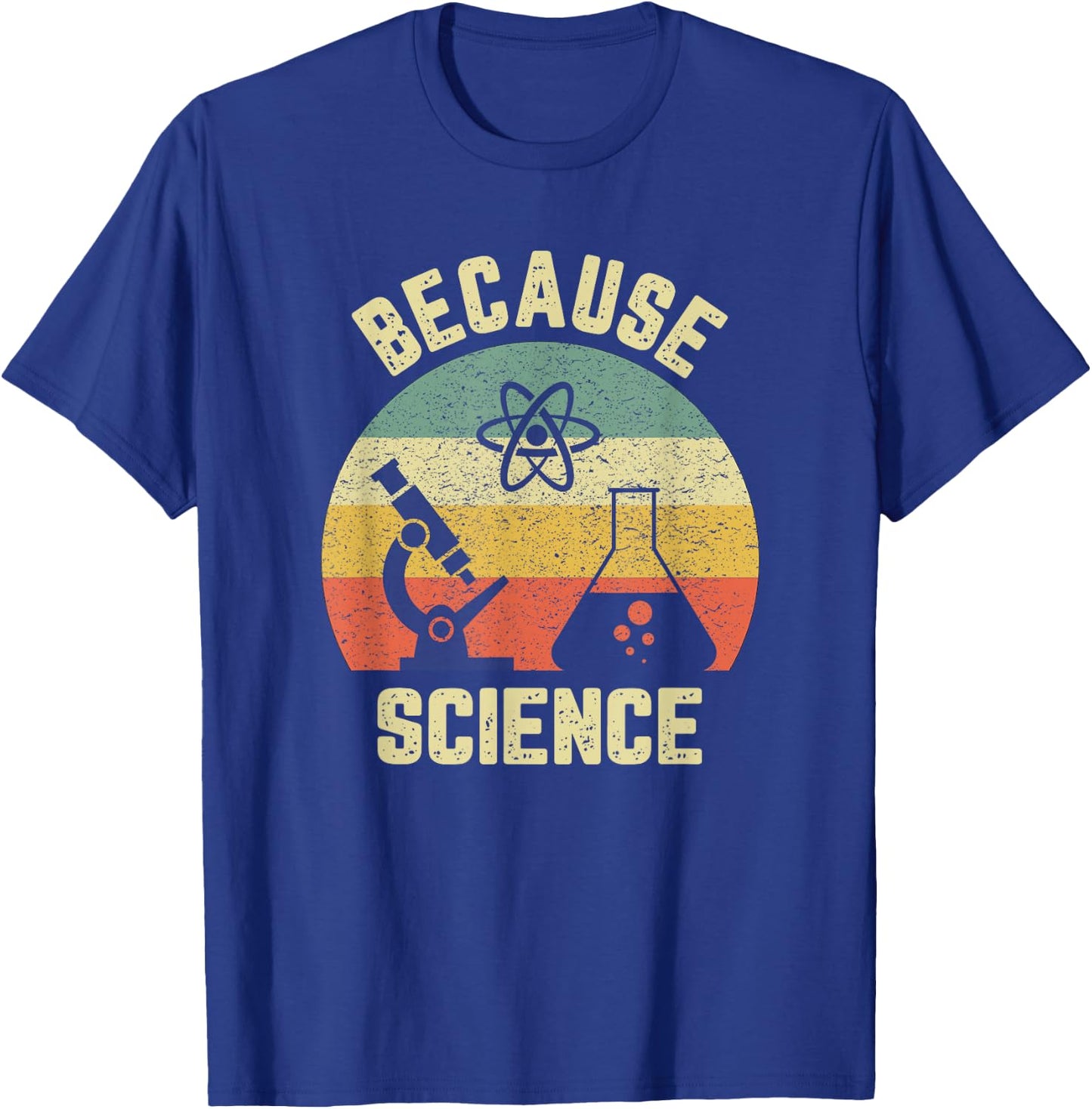 Funny Science Shirt Biology Physics Because Science Teacher T-Shirt - T-Shirt | Royal
